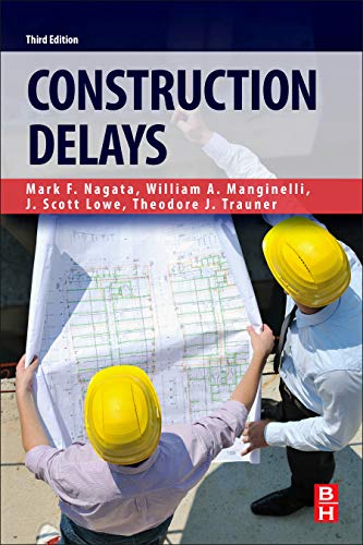 Construction Delays: Understanding Them Clearly, Analyzing Them Correctly von Butterworth-Heinemann