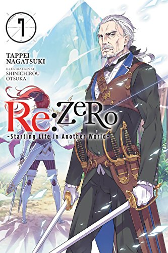 re:Zero Starting Life in Another World, Vol. 7 (light novel) (RE ZERO SLIAW LIGHT NOVEL SC, Band 7)