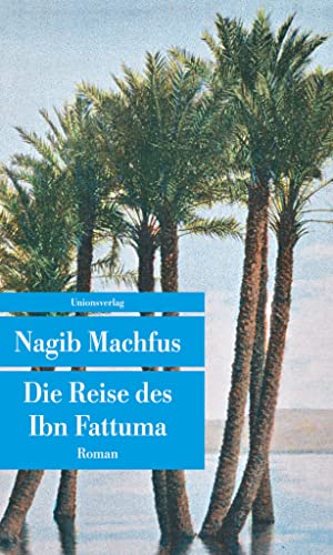 Die Reise des Ibn Fattuma (Unionsverlag Taschenbücher): Roman von Unionsverlag