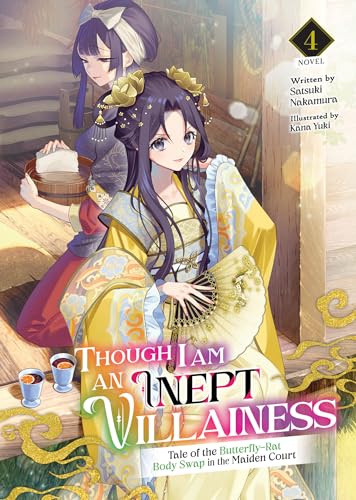 Though I Am an Inept Villainess: Tale of the Butterfly-Rat Body Swap in the Maiden Court (Light Novel) Vol. 4 (Though I Am an Inept Villainess: Tale ... in the Maiden Court (Light Novel), Band 4)