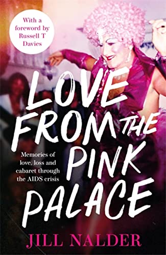 Love from the Pink Palace: Memories of Love, Loss and Cabaret through the AIDS Crisis von Wildfire