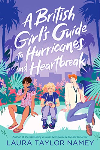A British Girl's Guide to Hurricanes and Heartbreak (Cuban Girl’s Guide) von Atheneum Books for Young Readers