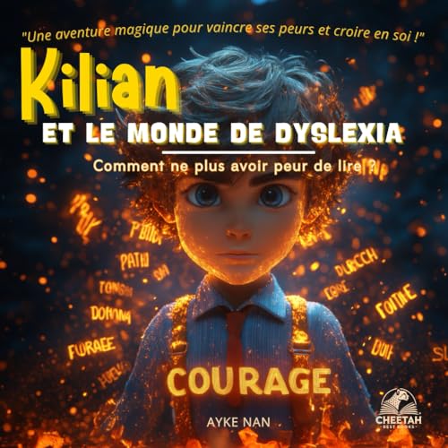 Kilian et le Monde de Dyslexia : Comment ne plus avoir peur de lire ?: Histoire inspirante pour enfant dyslexique von Independently published