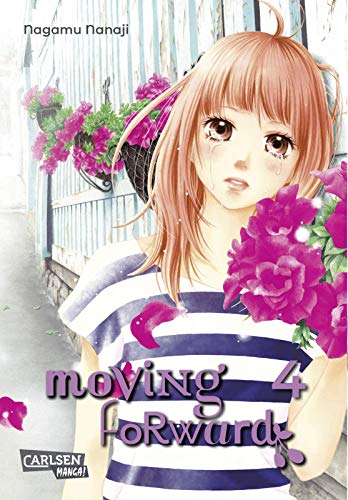 Moving Forward 4: Poetischer Slice-of-Life-Manga mit starker Heldin und tiefen Freundschaften (4) von CARLSEN MANGA