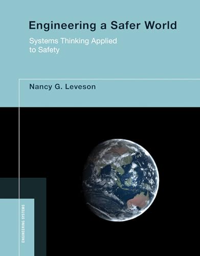 Engineering a Safer World: Systems Thinking Applied to Safety (Engineering Systems) von MIT Press