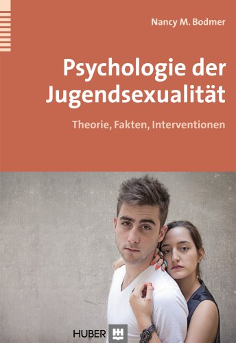 Psychologie der Jugendsexualität: Theorie, Fakten und Interventionen von Hogrefe AG