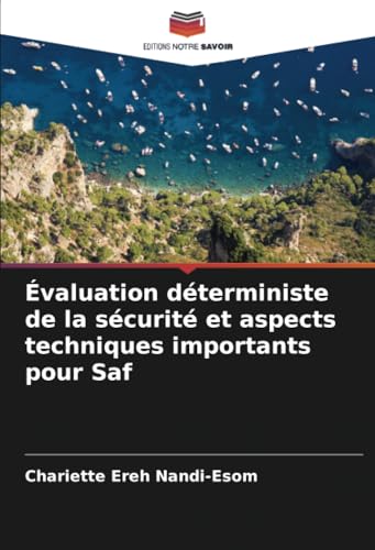 Évaluation déterministe de la sécurité et aspects techniques importants pour Saf von Editions Notre Savoir