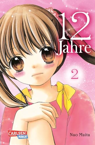 12 Jahre 2: Süße Manga-Liebesgeschichte für Mädchen ab 10 Jahren von CARLSEN MANGA