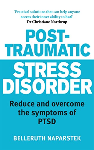 Post-Traumatic Stress Disorder: Reduce and overcome the symptoms of PTSD von Piatkus