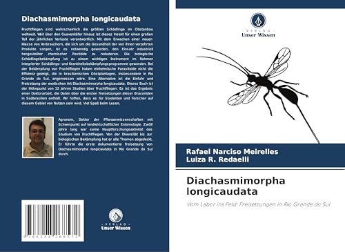 Diachasmimorpha longicaudata: Vom Labor ins Feld: Freisetzungen in Rio Grande do Sul