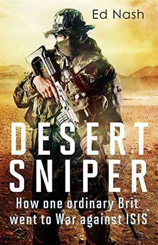 Desert Sniper: How One Ordinary Brit Went to War Against ISIS von LITTLE, BROWN
