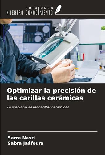 Optimizar la precisión de las carillas cerámicas: La precisión de las carillas cerámicas von Ediciones Nuestro Conocimiento