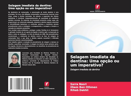 Selagem imediata da dentina: Uma opção ou um imperativo?: Selagem imediata da dentina von Edições Nosso Conhecimento