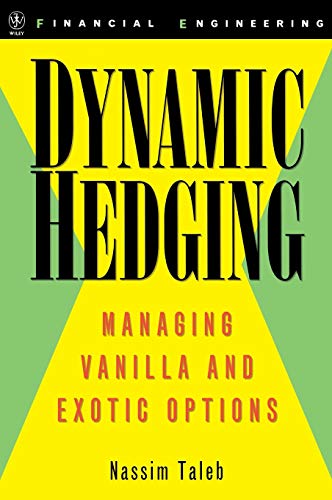 Dynamic Hedging: Managing Vanilla and Exotic Options (Wiley Finance)