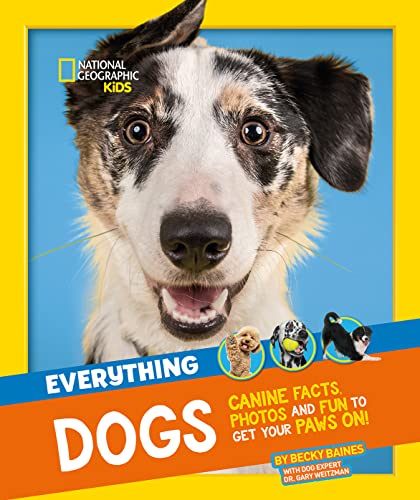 Everything: Dogs: Canine facts, photos and fun to get your paws on! (National Geographic Kids) von National Geographic