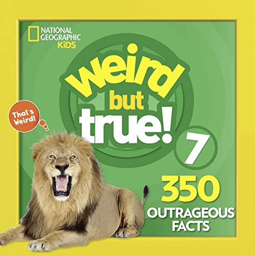 Weird But True 7: Expanded Edition: 350 Outrageous Facts