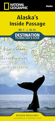National Geographic Destination Touring Map & Guide Alaska's Inside Passage: Waterproof. Tear-resistent (National Geographic Destination Map)