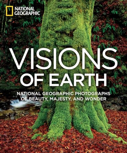 Visions of Earth: National Geographic Photographs of Beauty, Majesty, and Wonder (National Geographic Collectors Series) von National Geographic