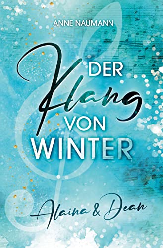 Der Klang von Winter: Alaina & Dean (Klang-Reihe)