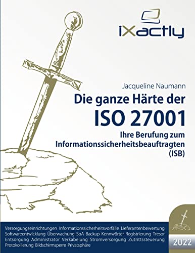 Ihre Berufung zum Informationssicherheitsbeauftragten (ISB) (Die ganze Härte der ISO 27001 (2022))