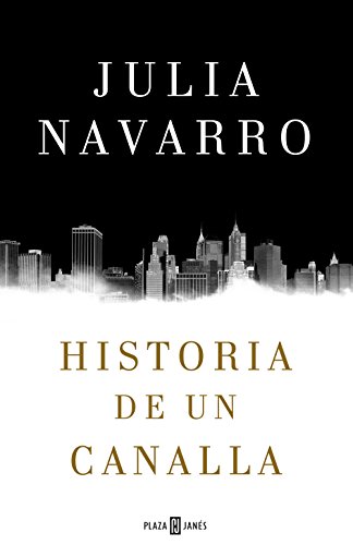 Historia de un canalla (Julia Navarro)