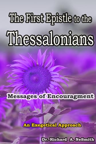 The First Epistle to the Thessalonians: Messages of Encouragement (Love of God) von Independently published