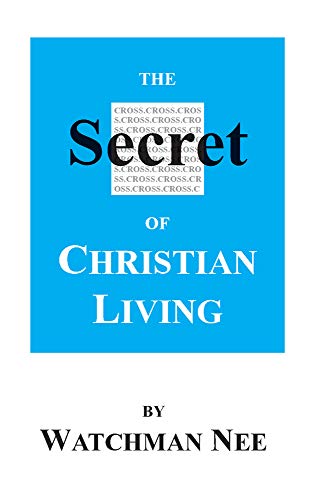 The Secret of Christian Living von Christian Fellowship Publishers