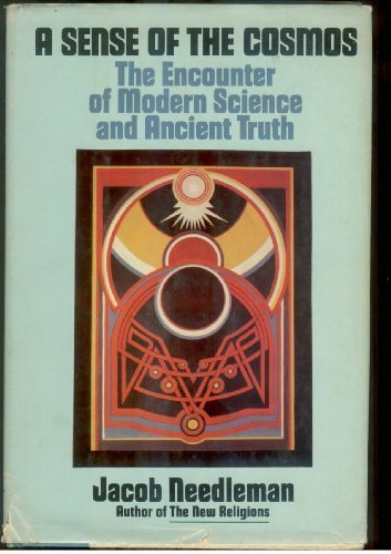 A sense of the cosmos: The encounter of modern science and ancient truth