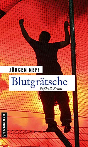 Blutgrätsche: Fußball-Krimi (Kriminalromane im GMEINER-Verlag)