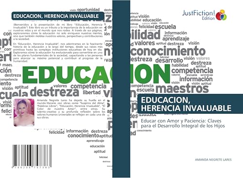 EDUCACION, HERENCIA INVALUABLE: Educar con Amor y Paciencia: Claves para el Desarrollo Integral de los Hijos von JustFiction Edition