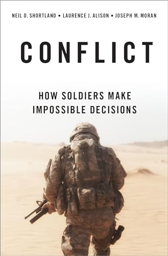 Conflict: How Soldiers Make Impossible Decisions von Oxford University Press, USA