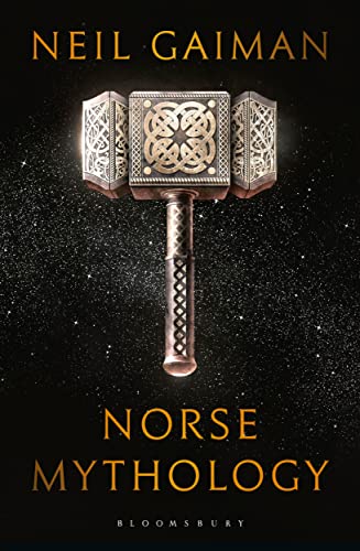Norse Mythology: Neil Gaiman (Bloomsbury Publishing)