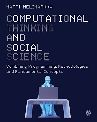 Computational Thinking and Social Science: Combining Programming, Methodologies and Fundamental Concepts von SAGE Publications Ltd