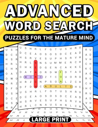 Advanced Word Search, Puzzles For The Mature Mind: 100 Puzzles with solutions: Large Print For Easy Viewing & Anxiety/Stress Relief von Independently published