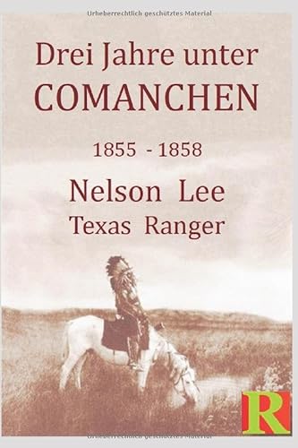 Drei Jahre unter Comanchen: Die Geschichte des Nelson Lee von Independently published