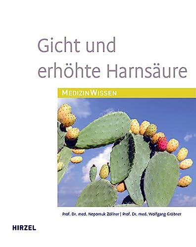 Gicht und erhöhte Harnsäure: . von Hirzel S. Verlag