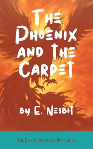 The Phoenix and the Carpet: A fantasy novel for children
