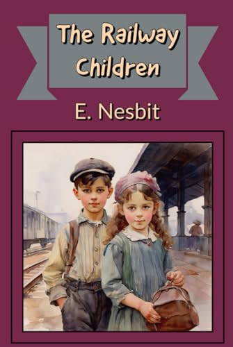 The Railway Children von Independently published