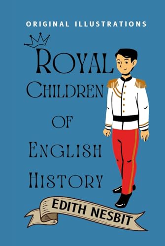 Royal Children of English History: with original illustrations von Independently published