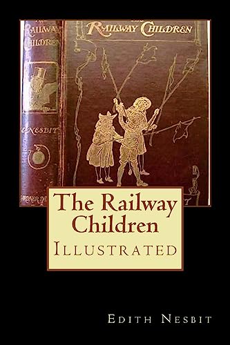 The Railway Children: Illustrated von CREATESPACE