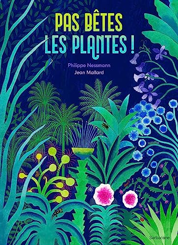 Pas bêtes, les plantes! von Sarbacane