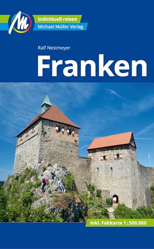 Franken Reiseführer Michael Müller Verlag: Individuell reisen mit vielen praktischen Tipps (MM-Reisen)