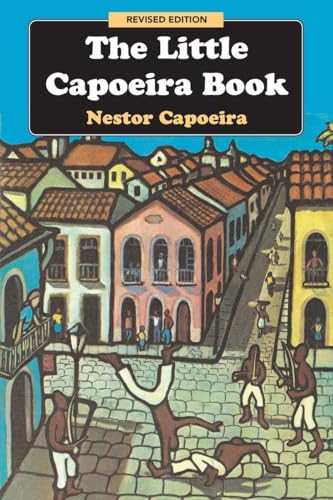 The Little Capoeira Book, Revised Edition von Blue Snake Books