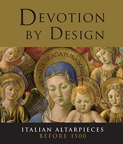 Devotion by Design: Italian Altarpieces Before 1500 (National Gallery London Publications) von Yale University Press