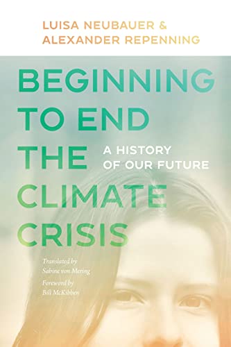 Beginning to End the Climate Crisis: A History of Our Future von Brandeis University Press