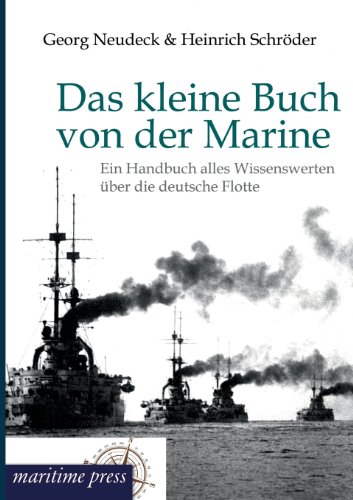 Das kleine Buch von der Marine: Ein Handbuch alles Wissenswerten über die deutsche Flotte