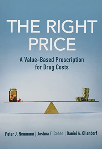 The Right Price: A Value-Based Prescription for Drug Costs von Oxford University Press Inc