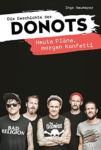 Die Geschichte der Donots: Heute Pläne, morgen Konfetti von Ventil Verlag
