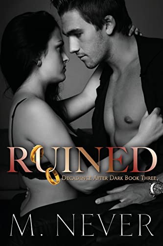 Ruined (A Decadence after Dark Epilogue) (The Decadence After Dark Series, Band 3)