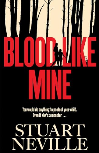 Blood Like Mine: The book everyone is devouring. 'Neville might well be Stephen King's rightful heir' (Will Dean) von Simon & Schuster Ltd